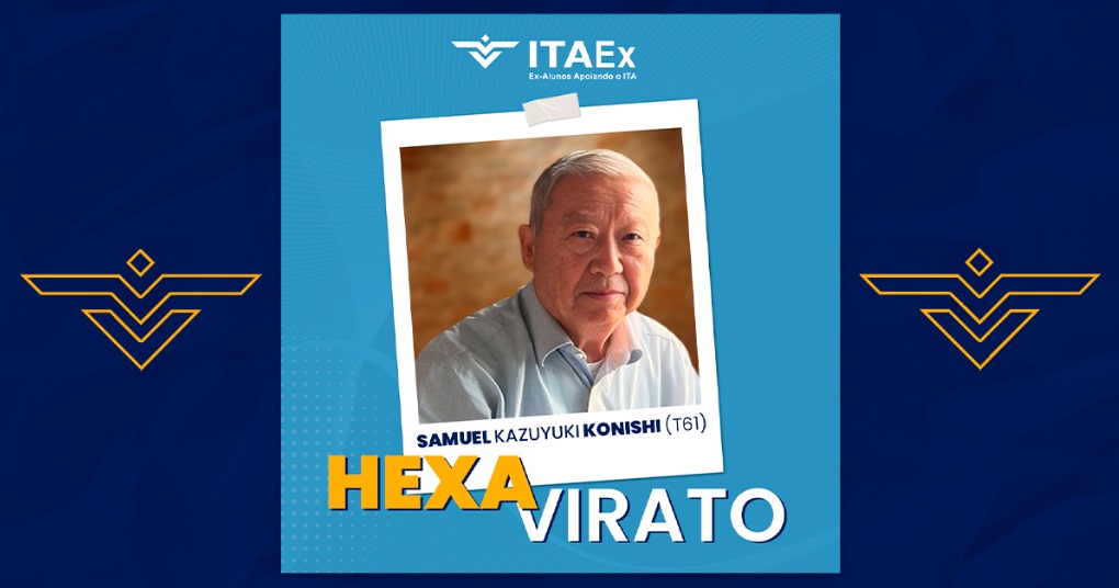 Samuel Konishi e o legado do Hexavirato: uma vida de contribuições ao ITA