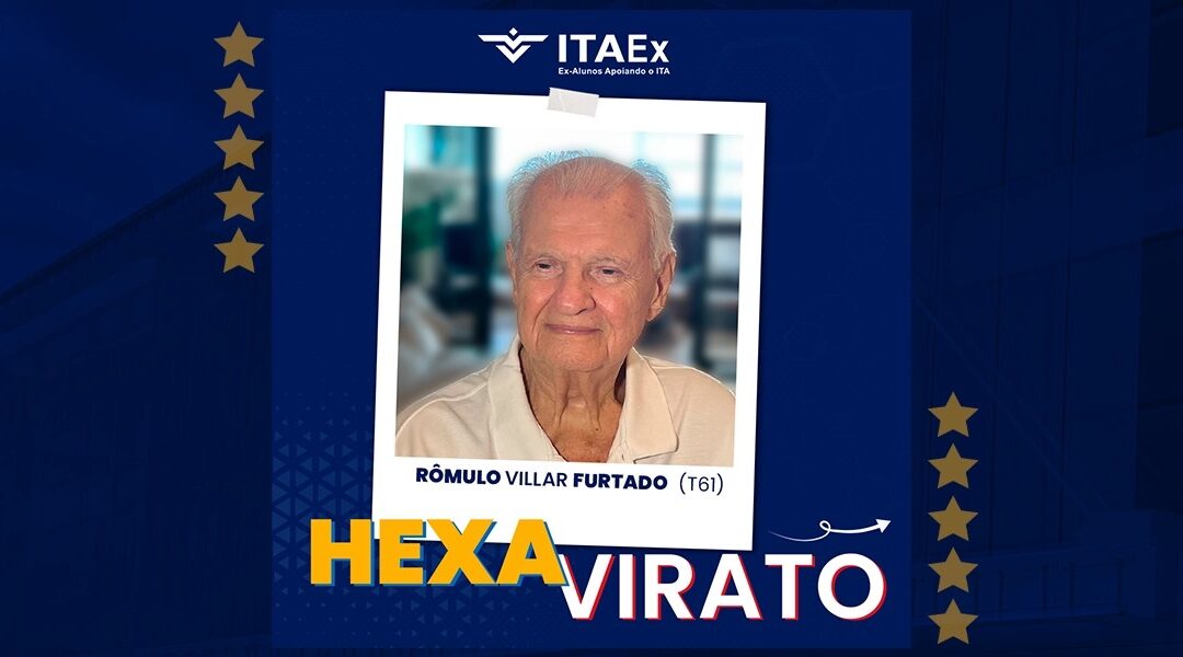 Rômulo Furtado e o Papel do Hexavirato na Evolução do ITA