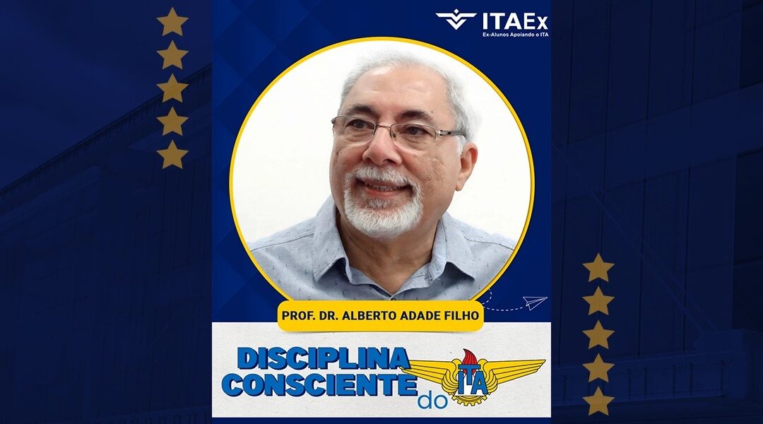 Prof. Dr. Adade e a Construção Coletiva da Disciplina Consciente no ITA