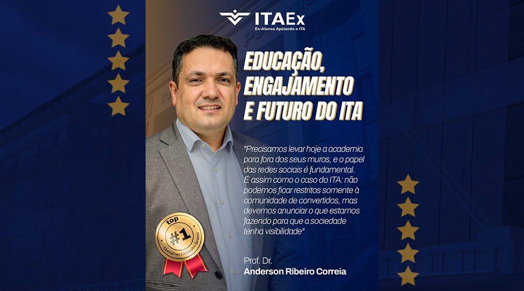 Prof. Anderson Correia: educação, engajamento e o papel dos ex-alunos no fortalecimento do ITA