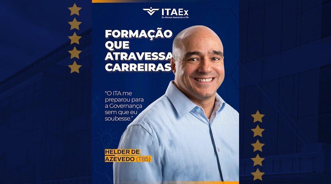 Helder de Azevedo (T85) – Do ITA à conquista da perenidade empresarial