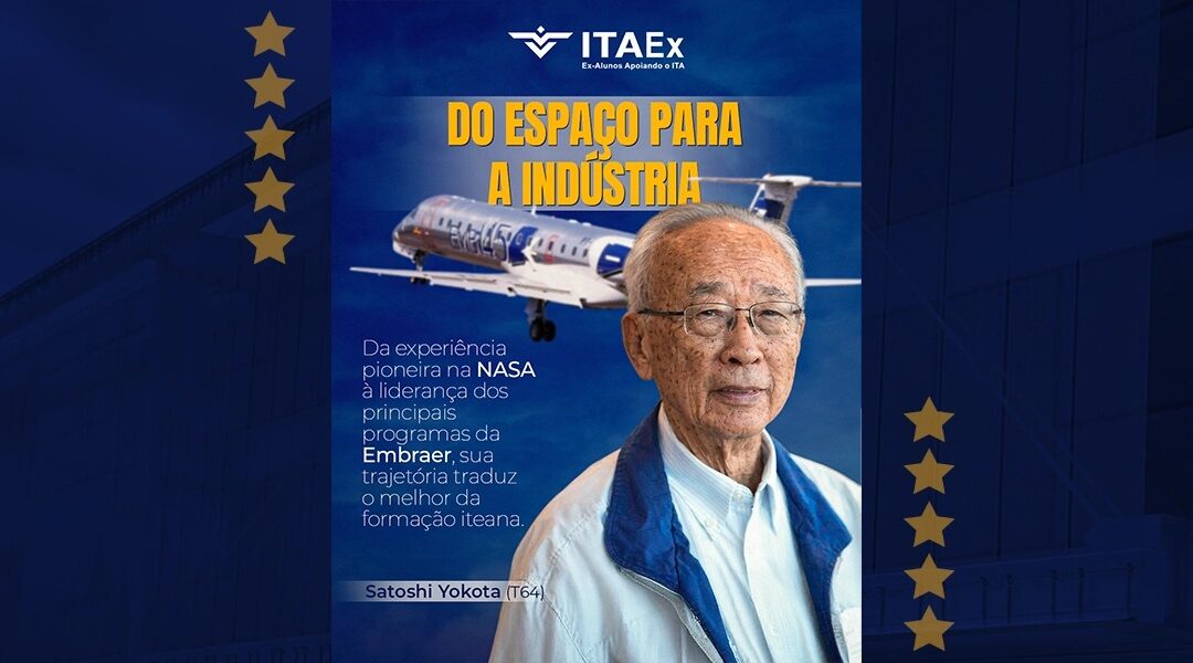 Satoshi Yokota (T64): disciplina, visão e engenharia que ajudaram a construir o futuro da Embraer