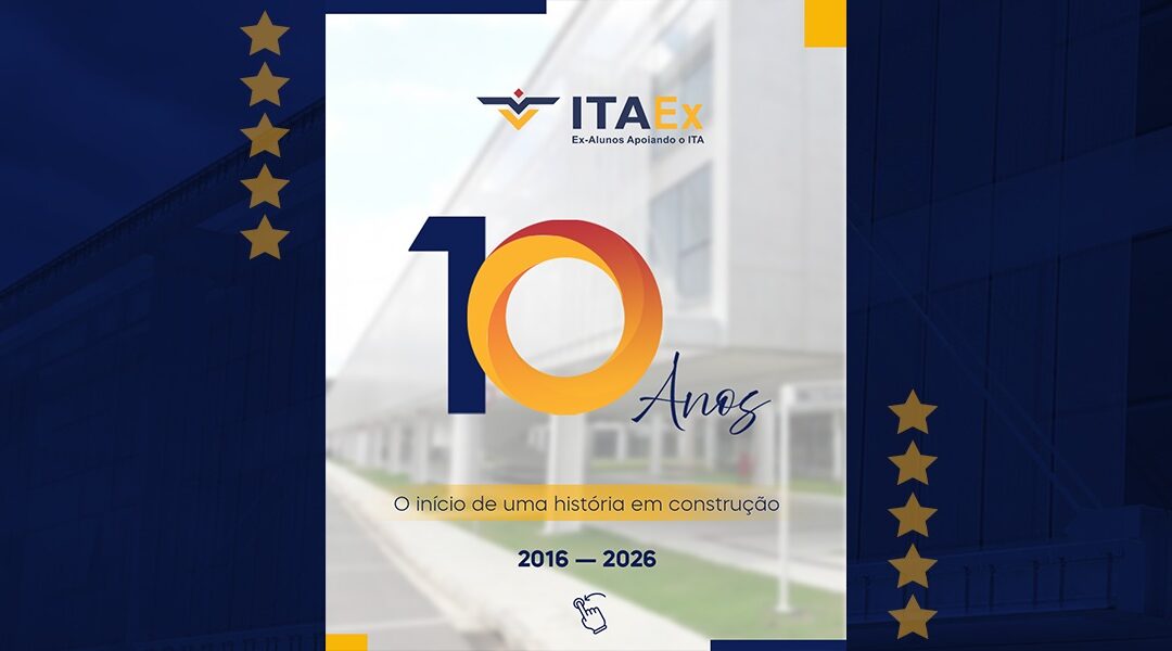 ITAEx 10 anos: uma história construída por gerações de iteanos