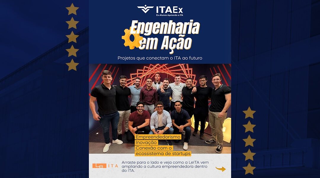 Engenharia em Ação: LeITA – conectando o ITA ao ecossistema empreendedor