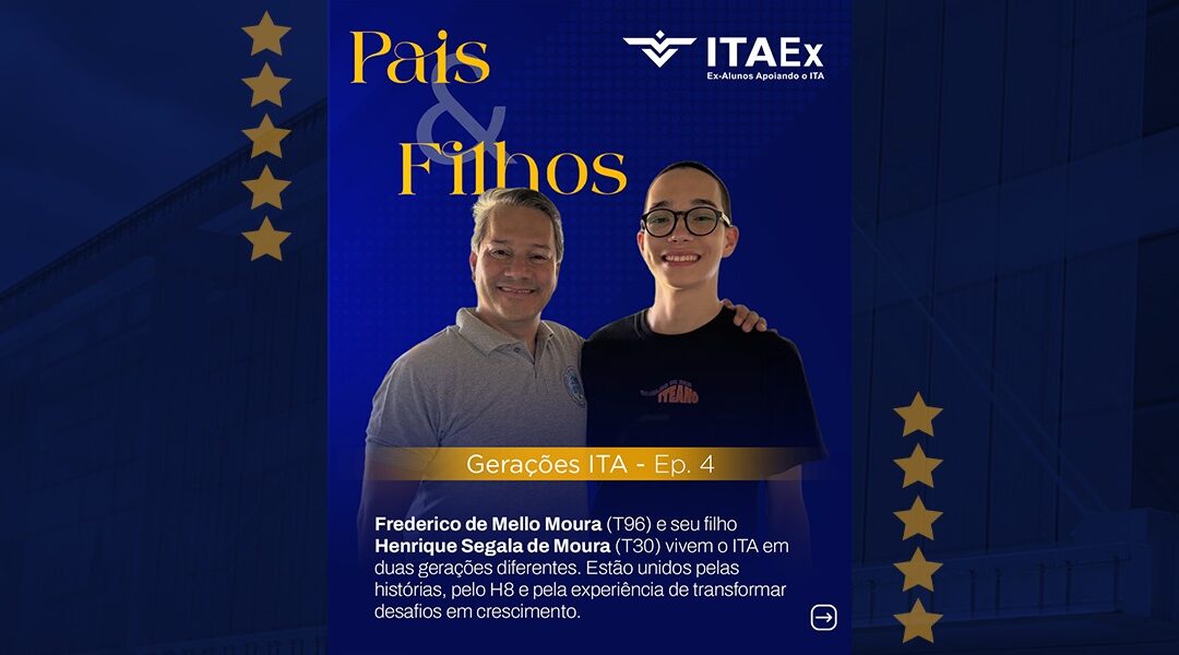 Entre memórias e descobertas: pai e filho vivem o ITA em duas gerações