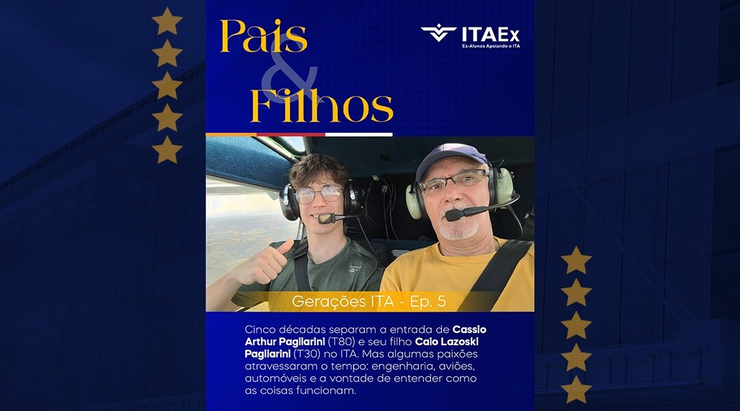 Entre aviões, motores e liberdade: o legado que une duas gerações no ITA