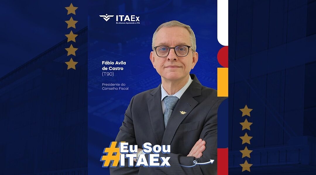 Eu Sou ITAEx: Fábio Avila de Castro (T90) | presidente do Conselho Fiscal